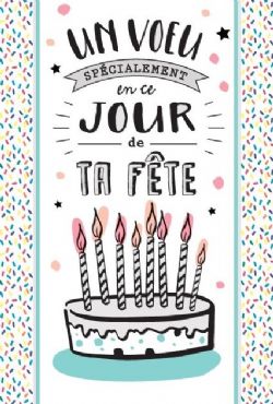 CARTE D'ANNIVERSAIRE - UN VOEU SPÉCIALEMENT EN CE JOUR DE TA FÊTE